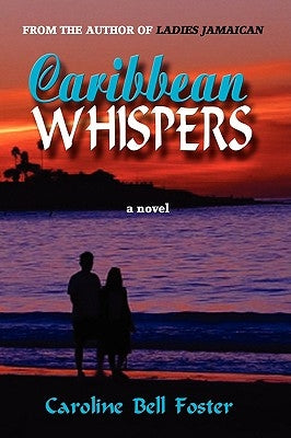 Caribbean Whispers by Foster, Caroline Bell