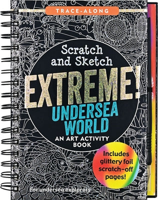 Scratch & Sketch Extreme Undersea World: An Art Activity Book by