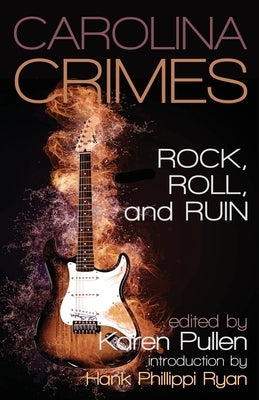 Rock, Roll, and Ruin: A Triangle Sisters in Crime Anthology by Pullen, Karen