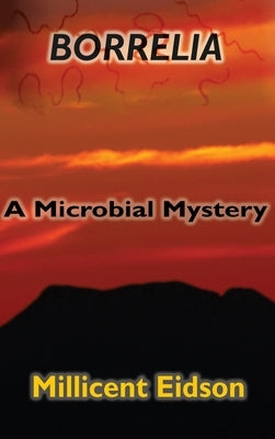 Borrelia: A Microbial Mystery by Eidson, Millicent