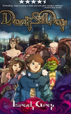 Dark & Day - Book 1 by Grey, Israel