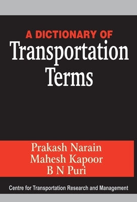 A Dictionary of Transportation Terms by Narain, Prakash