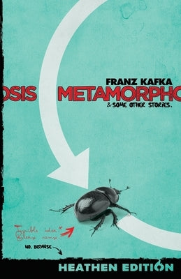 Metamorphosis & Some Other Stories. (Heathen Edition) by Kafka, Franz