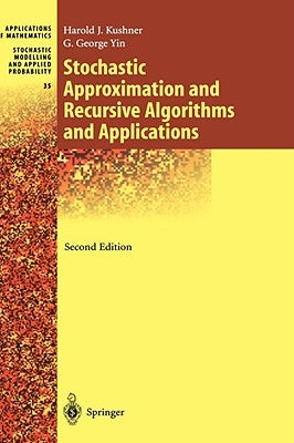 Stochastic Approximation and Recursive Algorithms and Applications by Kushner, Harold