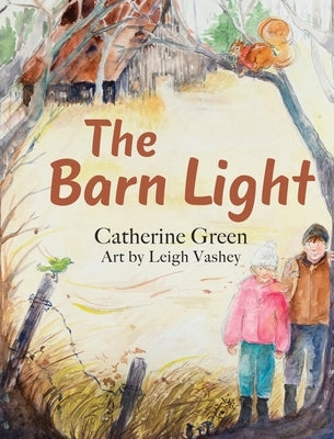 The Barn Light: A Questful Tale by Green, Catherine