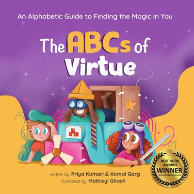 The ABCs of Virtue: An Alphabetic Guide to Finding the Magic in You by Kumari, Priya