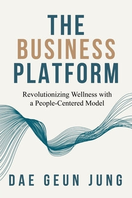 The Business Platform by Jung, Dae
