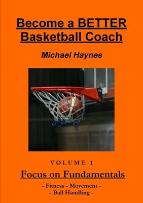 Become A Better Basketball Coach by Haynes, Michael