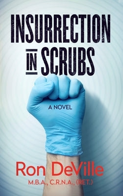 Insurrection in Scrubs by Deville, Ron