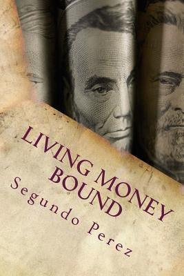 Living Money Bound by Khan, Rani Yasmin