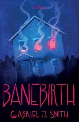 Banebirth by Smith, Gabriel J.