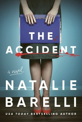 The Accident by Barelli, Natalie