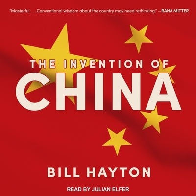 The Invention of China by Hayton, Bill