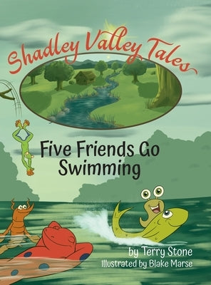 Shadley Valley Tales: Five friends go swimming by Stone, Terry