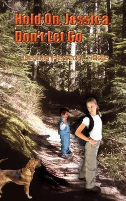 Hold On, Jessica, Don't Let Go by Tiddle, Deanna Hessedal