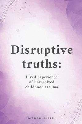 Disruptive Truths by Vicsai, Mandy