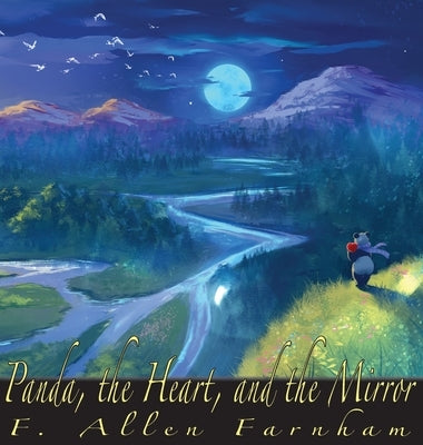 Panda, the Heart, and the Mirror by Farnham, F. Allen