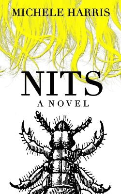 Nits by Harris, Michele