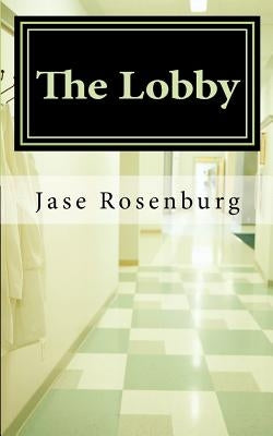The Lobby by Rosenburg, Jase