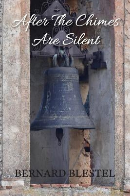 After the Chimes Are Silent by Blestel, Bernard