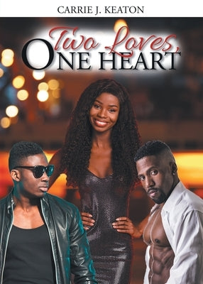 Two Loves, One Heart by Carrie J Keaton