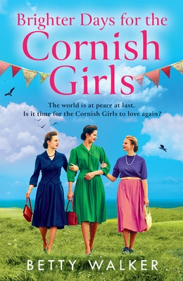 Brighter Days for the Cornish Girls by Walker, Betty