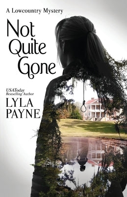 Not Quite Gone (A Lowcountry Mystery) by Payne, Lyla