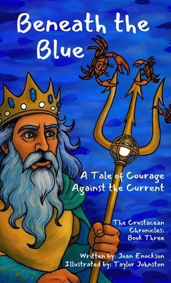 Beneath the Blue: A Tale of Courage Against the Current by Enockson, Joan