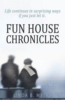 Fun House Chronicles by Myers, Linda B.