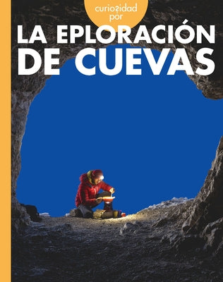 Curiosidad Por La Exploraci de Cuevas by Grack, Rachel