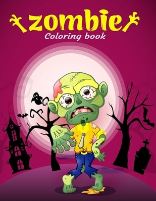 Zombie Coloring Book: Zombie coloring book for adults, teens, boys, girls and zombie lover. by Publishing, Hasifa Kiddies