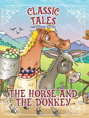 Classic Tales Once Upon a Time The Horse and The Donkey by Editora, On Line