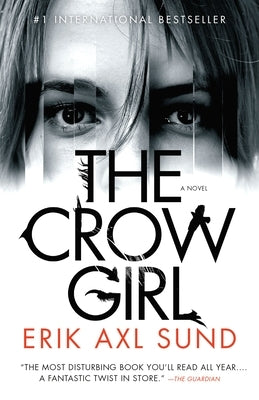 The Crow Girl by Sund, Erik Axl