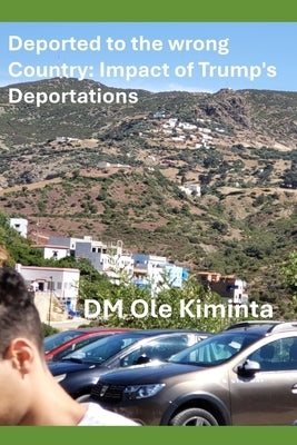 Deported to the wrong country: Impact of Trump's deportations by Ole Kiminta, DM