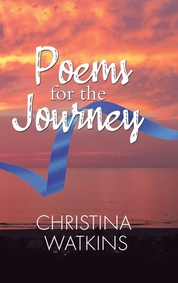 Poems for the Journey by Watkins, Christina