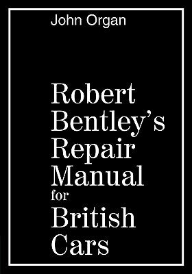 Robert Bentley's Repair Manual for British Cars by Organ, John