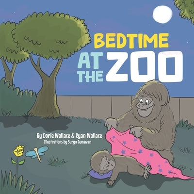 Bedtime at the Zoo: Discover the animals' routines before bed, from the Alligator to the Zebra by Wallace, Ryan