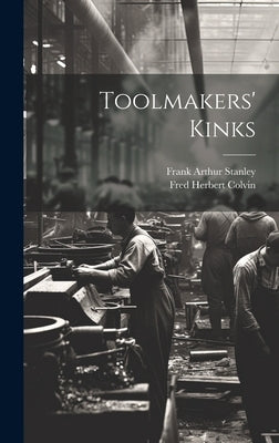 Toolmakers' Kinks by Colvin, Fred Herbert