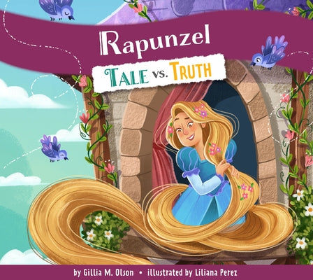 Rapunzel: Tale vs. Truth by Olson, Gillia M.
