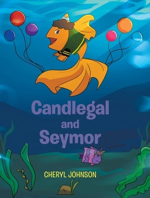 Candlegal and Seymor by Johnson, Cheryl