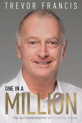 One in a Million: Trevor Francis: The Autobiography by Francis, Trevor