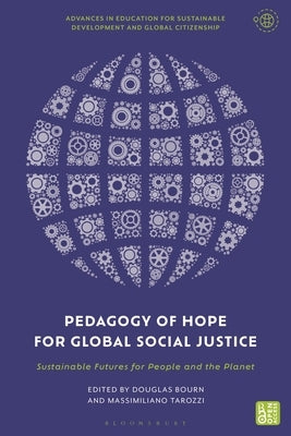 Pedagogy of Hope for Global Social Justice: Sustainable Futures for People and the Planet by Bourn, Douglas