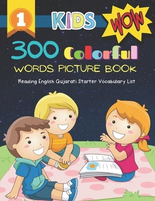 300 Colorful Words Picture Book - Reading English Gujarati Starter Vocabulary List: Full colored cartoons basic vocabulary builder (animal, numbers, f by Prewitt, Vienna Foltz