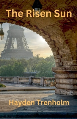 The Risen Sun by Trenholm, Hayden