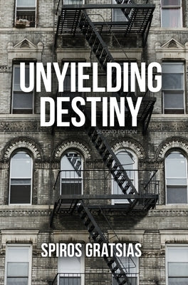 Unyielding Destiny by Gratsias, Spiros