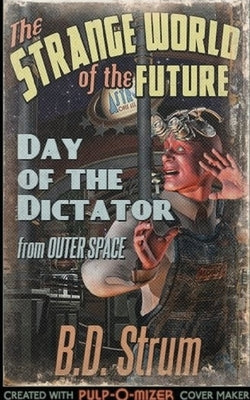 Day of the Dictator by Strum, B. D.