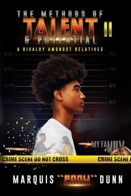 The Methods of Talent and Potential 2: A Rivalry Amongst Relatives by Dunn, Marquis Pooh