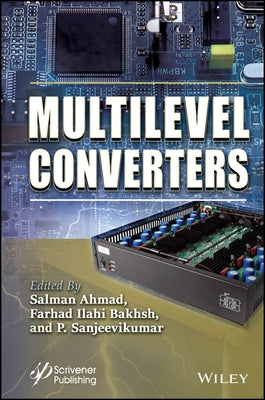 Multilevel Converters by Ahmad, Salman