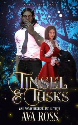 Tinsel & Tusks: A Monster Holiday Romcom by Ross, Ava