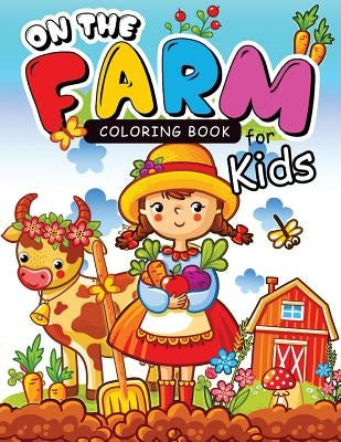 On The Farm coloring books for kids: Coloring Book for Girls Doodle Cutes: The Really Best Relaxing Colouring Book For Girls 2017 (Cute, Animal, Dog, by Coloring Books for Girls Ages 3-5